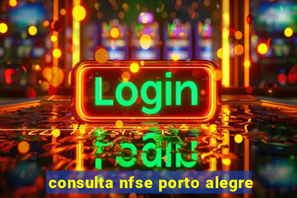 consulta nfse porto alegre